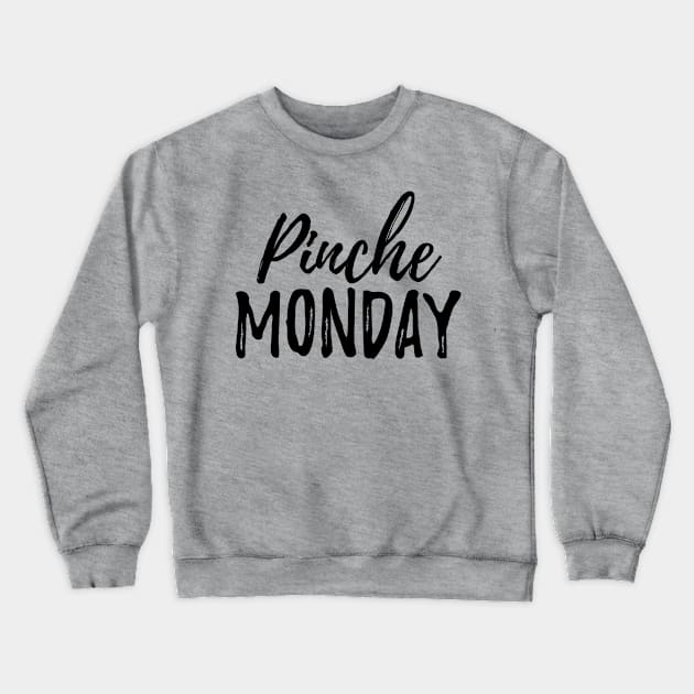 Pinche Monday Crewneck Sweatshirt by verde